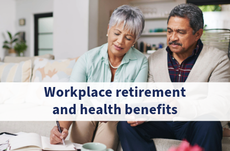 workplace retirement and health benefits