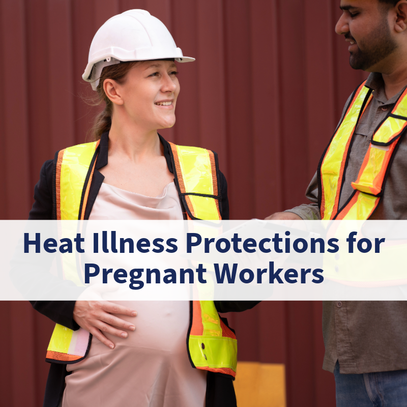 Heat Illness Protections for Pregnant Workers