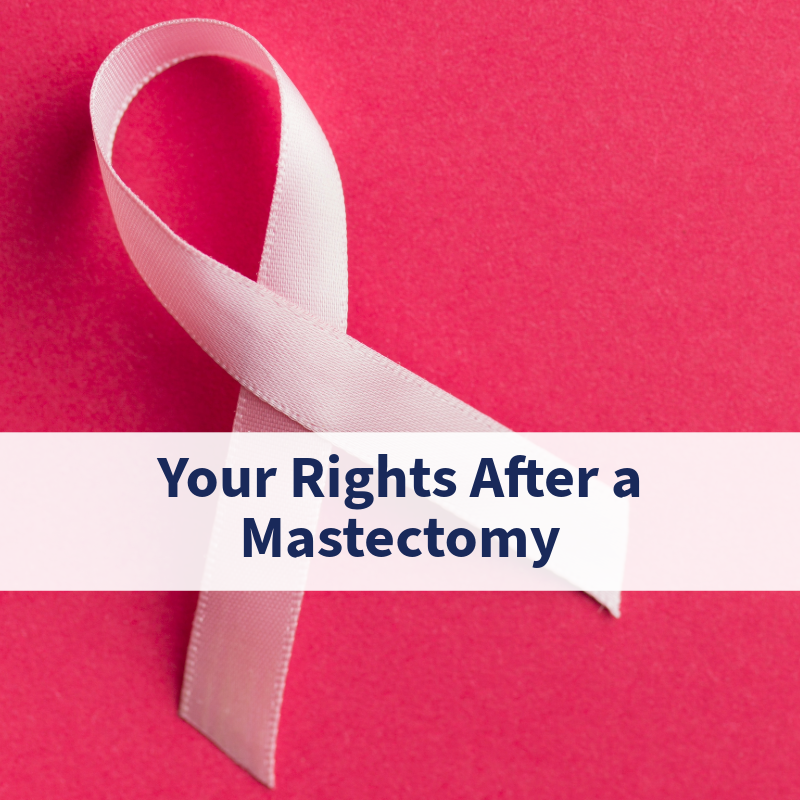 Your Rights After a Mastectomy