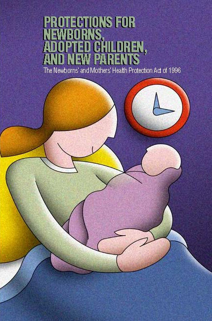 Protections for Newborns, Adopted Children, and New Parents - The Newborns' and Mothers' Health Protection Act of 1996.  To order copies call 1-866-444-3272.