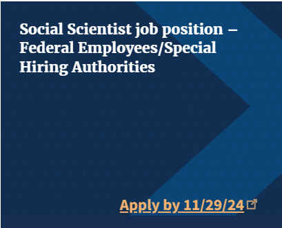 Apply by 11/29/24 for Social Scientist Job Open to the Federal Employees/Special Hiring Authorities