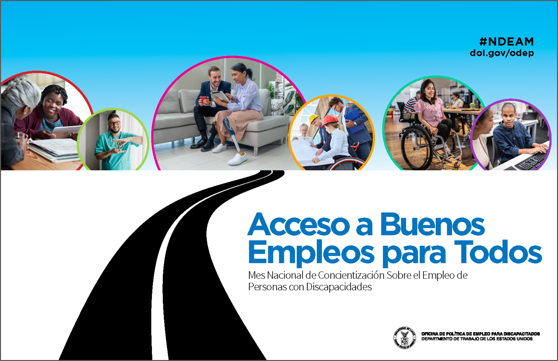 Cartel del NDEAM 2024. Dice “Acceso a Buenos Empleos para Todos” y “Mes Nacional de Concientización Sobre el Empleo de Personas con Discapacidades”. También tiene 6 fotos de diversos trabajadores discapacitados en varios centros laborales y el sello del DOL junto a las palabras “Office of Disability Employment Policy, United States Department of Labor.” 