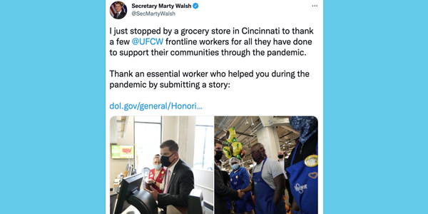 @SecMartyWalsh Twitter account has 2 photos of him meeting with grocery workers. Text reads: I just stopped by a grocery store in Cincinnati to thank a few @UFCW frontline workers for all they have done to support their communities through the pandemic...