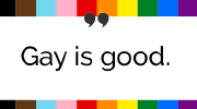 Gay is good. -Frank Kameny. Quote appears surrounded by rainbow colors symbolizing the Pride flag.