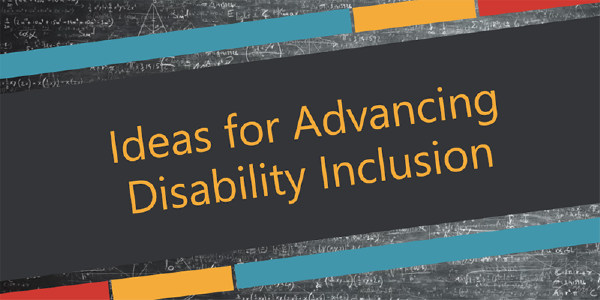 Ideas for Advancing Disability Inclusion