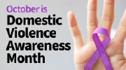 October is Domestic Violence Awareness Month.