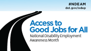 Access to Good Jobs for All: National Disability Employment Awareness Month.