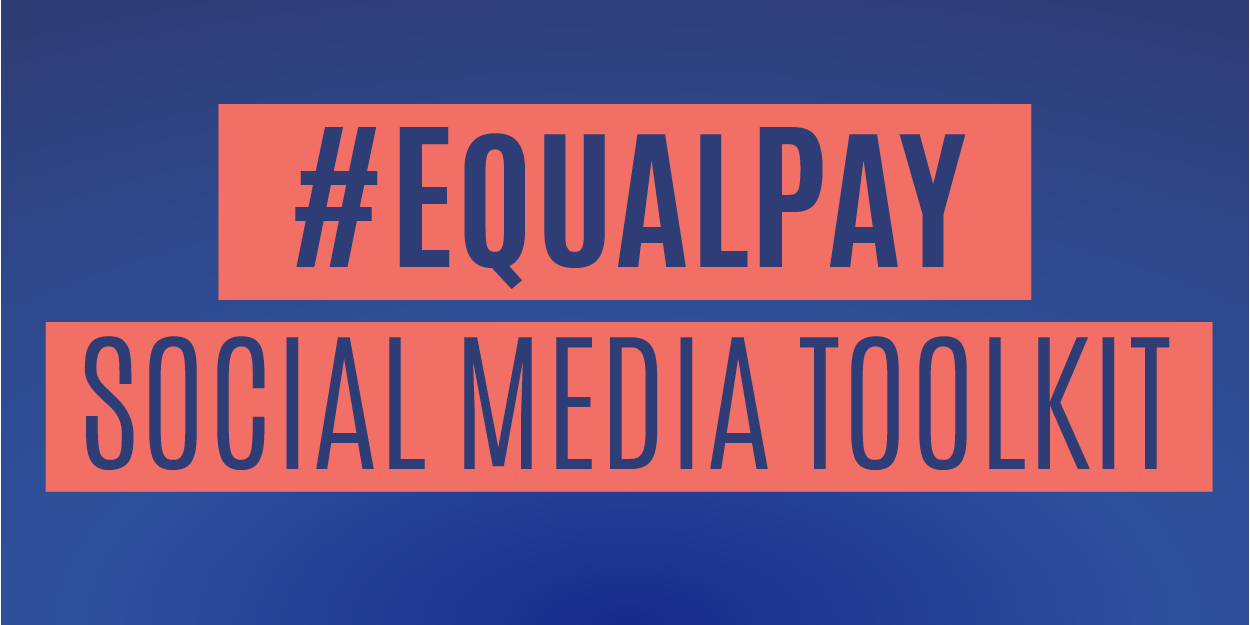 #EqualPay Social Media Tool Kit