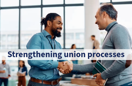Strengthening union processes