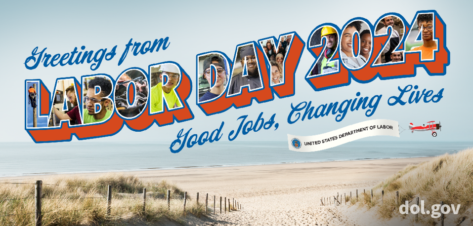 Labor Day 2024 banner: Greetings from Labor Day 2024: Good Jobs, Changing Lives