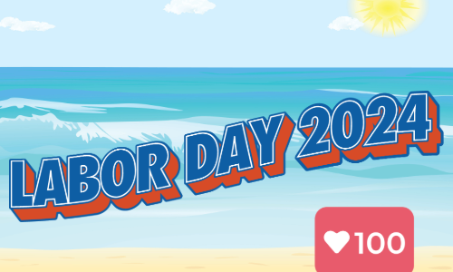 Labor Day 2024. U.S. Department of Labor. Illustration shows a beach with a heart symbol signifying 100 social media likes.